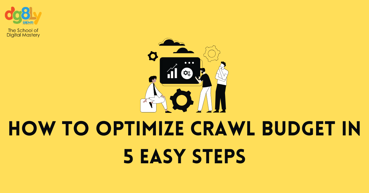 How to Optimize Crawl Budget in 5 Easy Steps